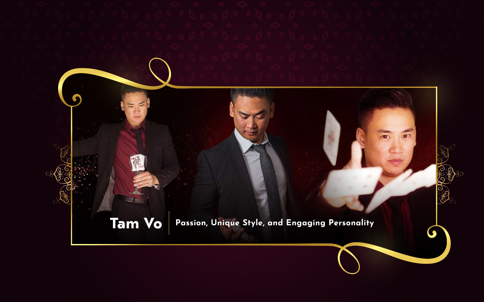 Tam, a Los Angeles based magician, is a regular at the Magic Castle in Hollywood.